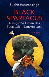 Sudhir Hazareesingh - Black Spartacus - C.H. Beck